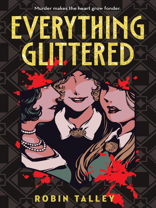 Title details for Everything Glittered by Robin Talley - Wait list